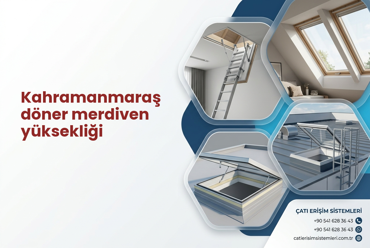Kahramanmaraş döner merdiven yüksekliği