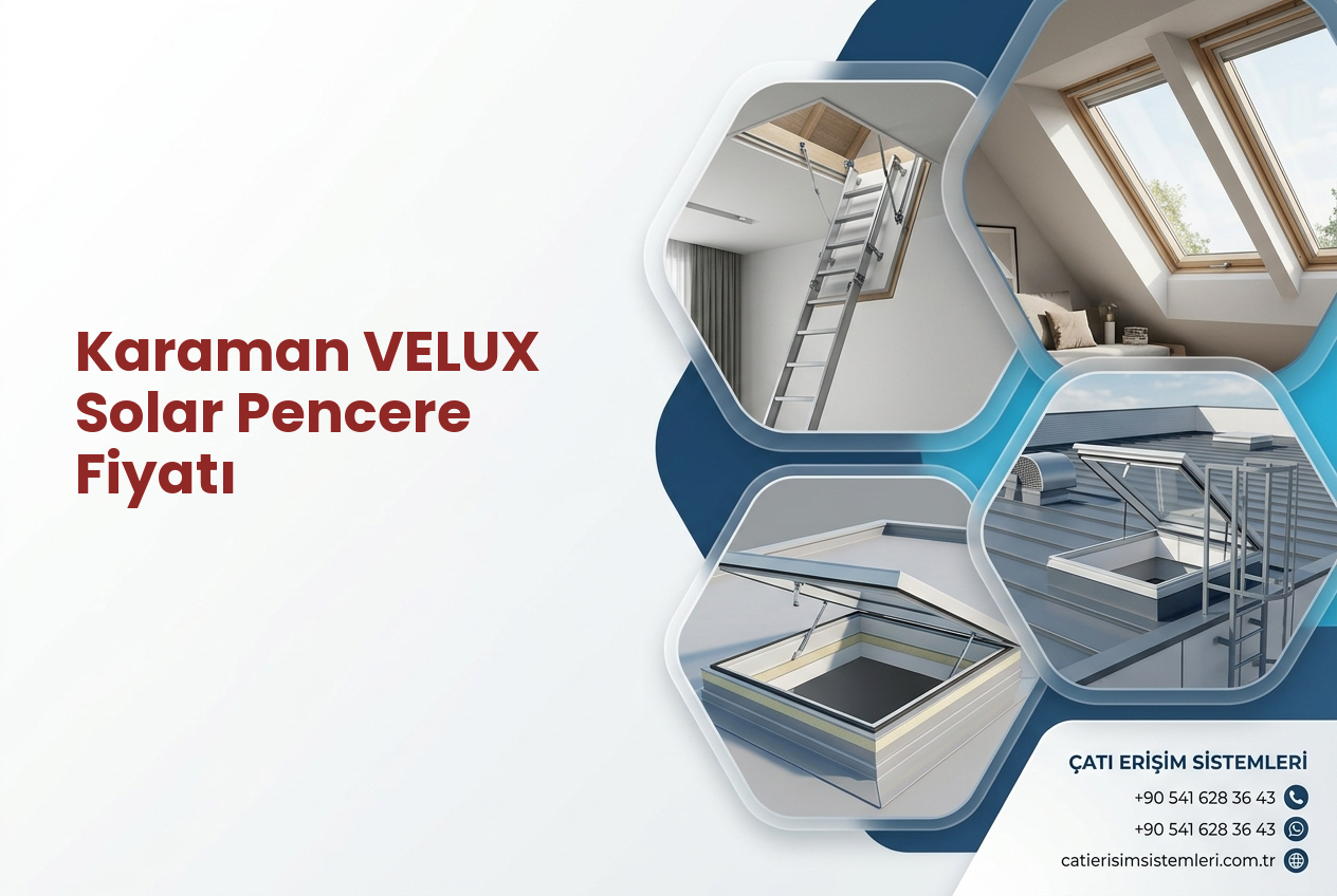 Karaman VELUX Solar Pencere Fiyatı