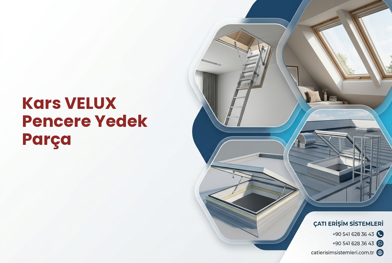 Kars VELUX Pencere Yedek Parça