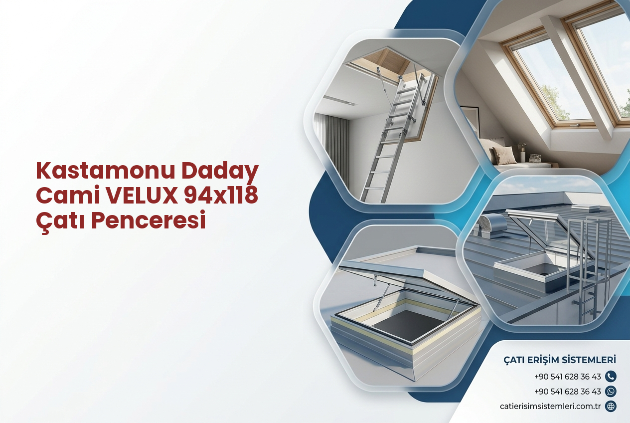 Kastamonu Daday Cami VELUX 94x118 Çatı Penceresi