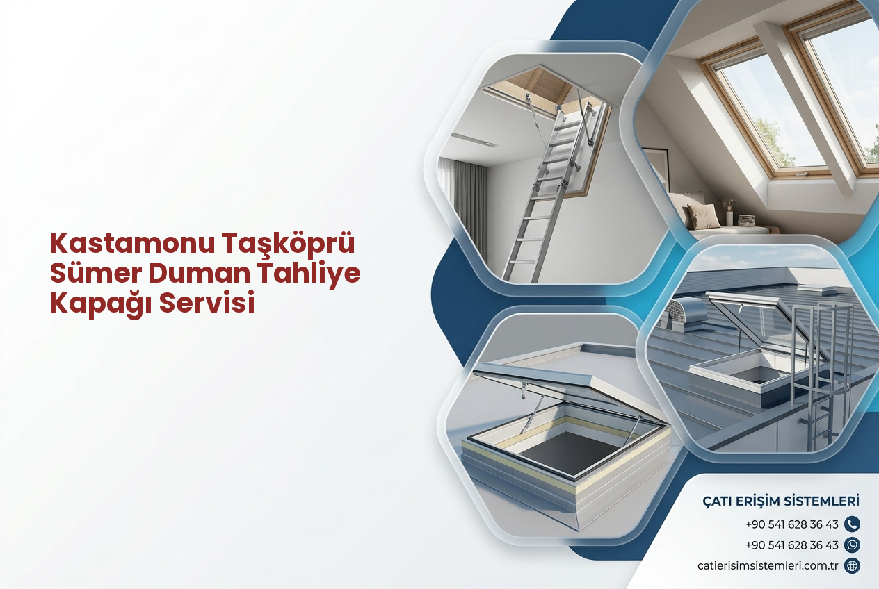 Kastamonu Taşköprü Sümer Duman Tahliye Kapağı Servisi