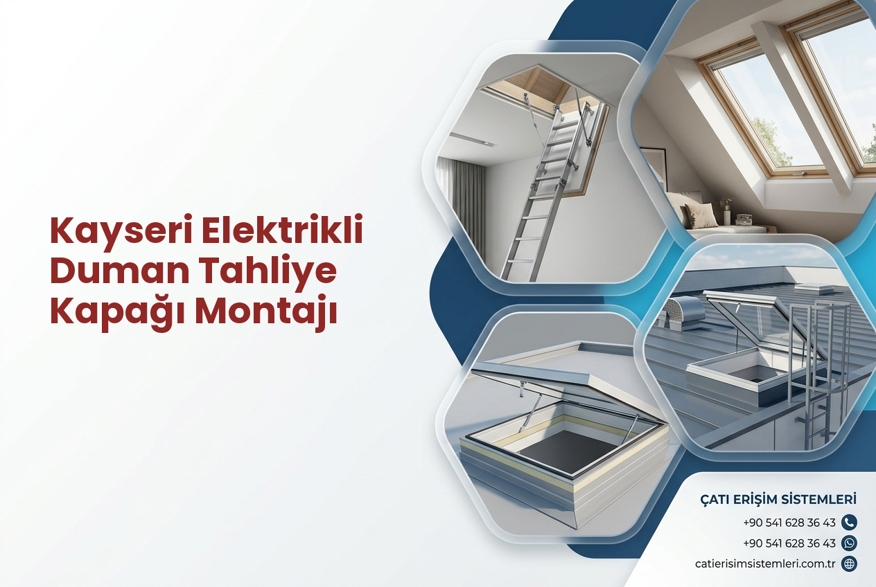 Kayseri Elektrikli Duman Tahliye Kapağı Montajı