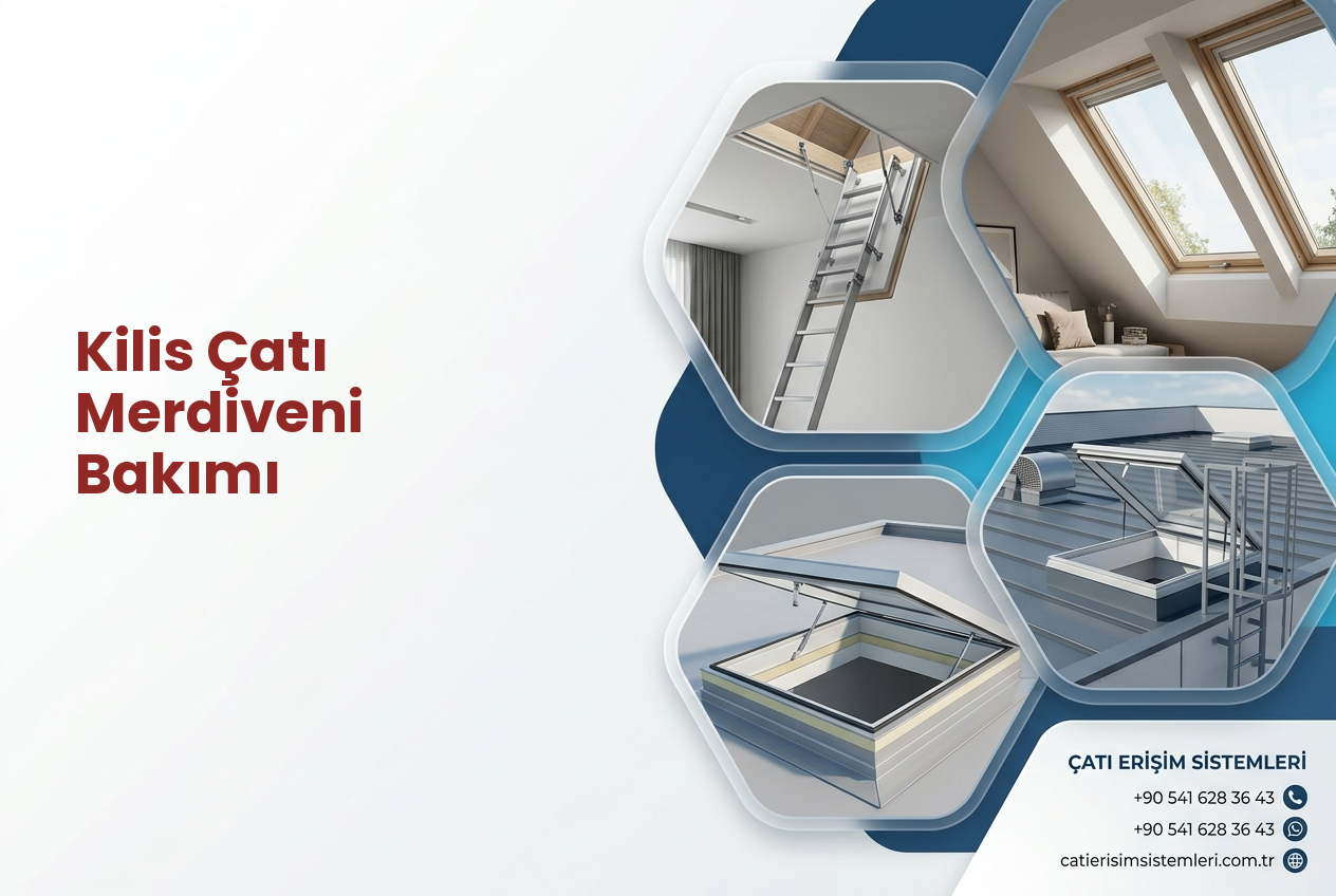 Kilis Çatı Merdiveni Bakımı