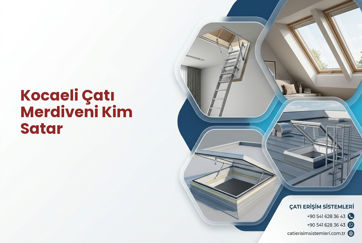 Kocaeli Çatı Merdiveni Kim Satar