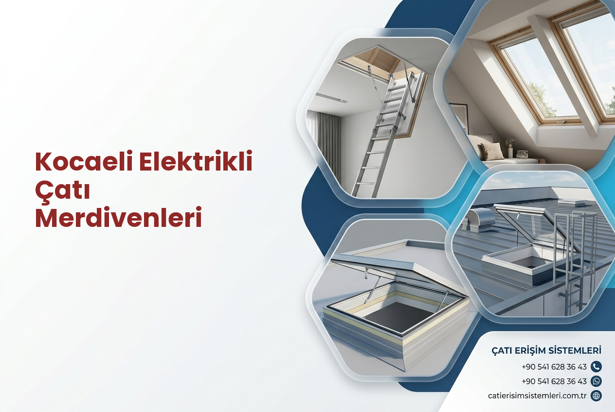 Kocaeli Elektrikli Çatı Merdivenleri
