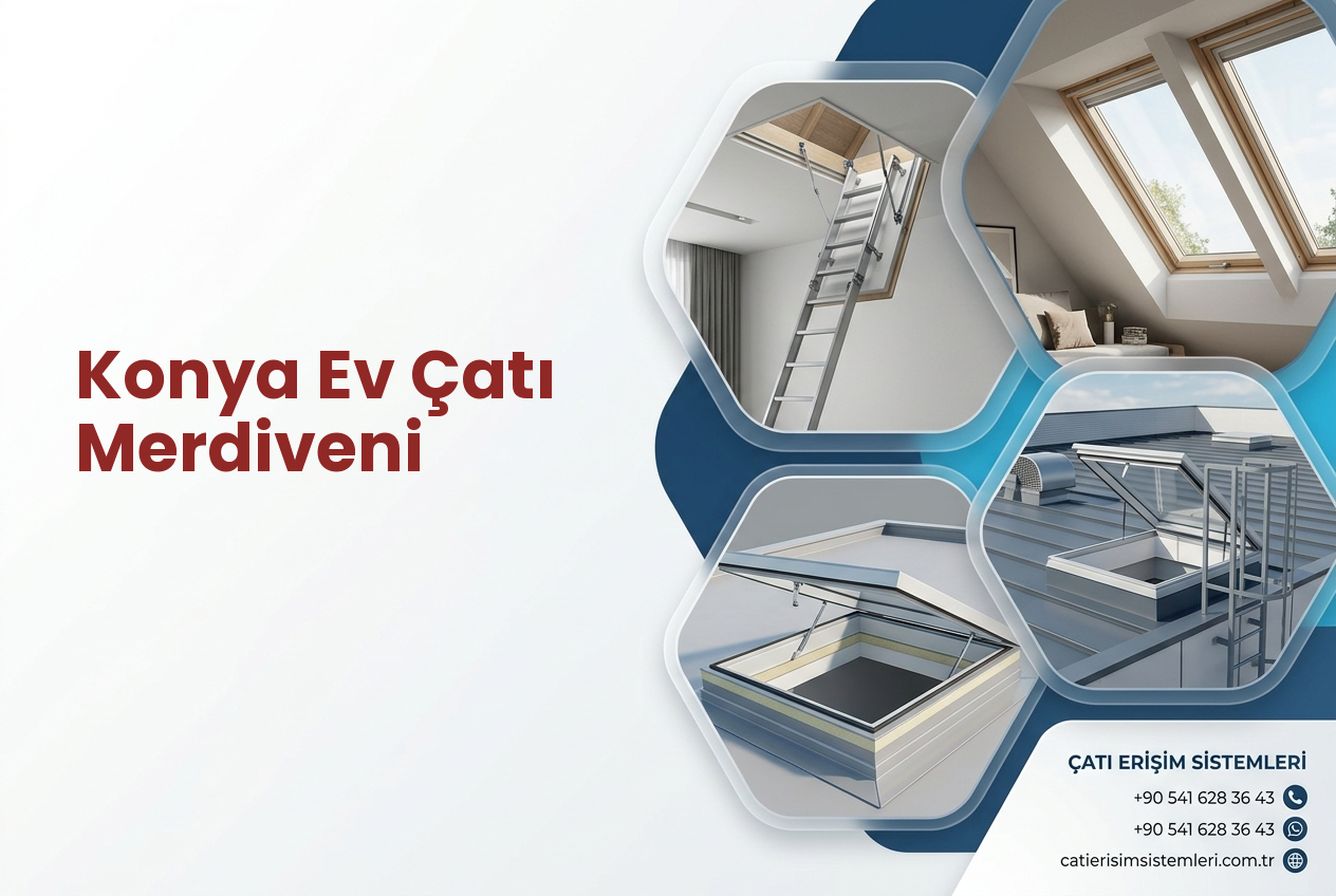 Konya Ev Çatı Merdiveni