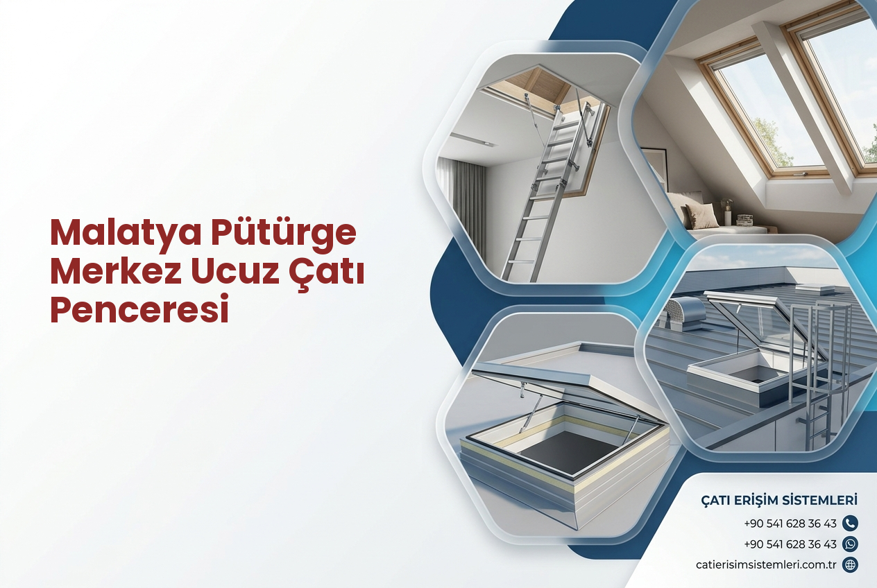 Malatya Pütürge Merkez Ucuz Çatı Penceresi