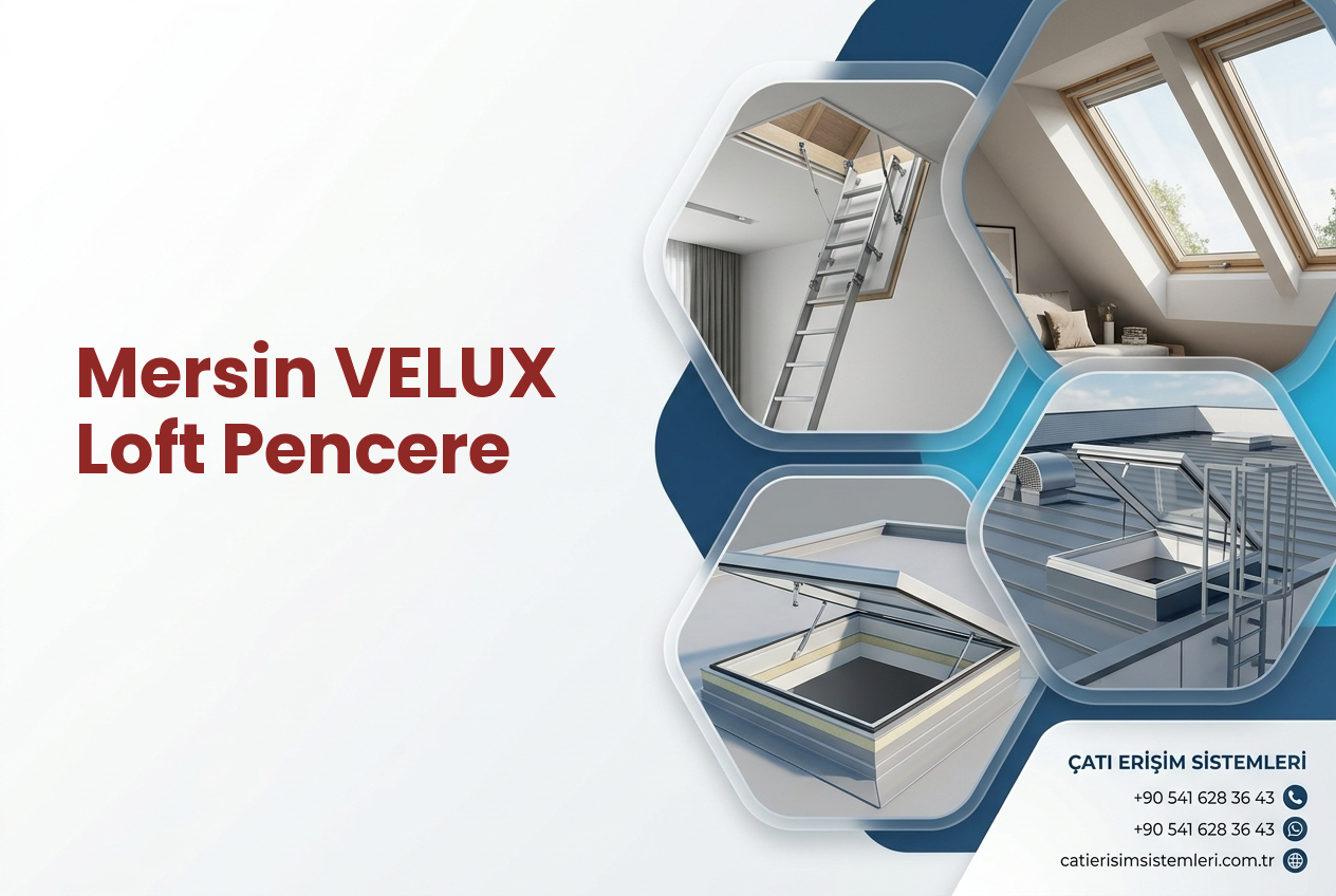 Mersin VELUX Loft Pencere