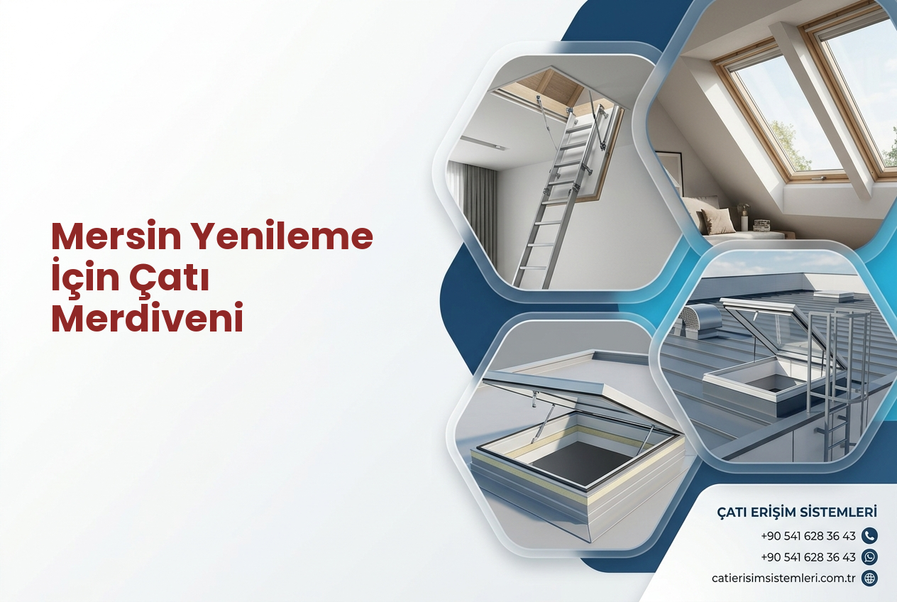 Mersin Yenileme İçin Çatı Merdiveni