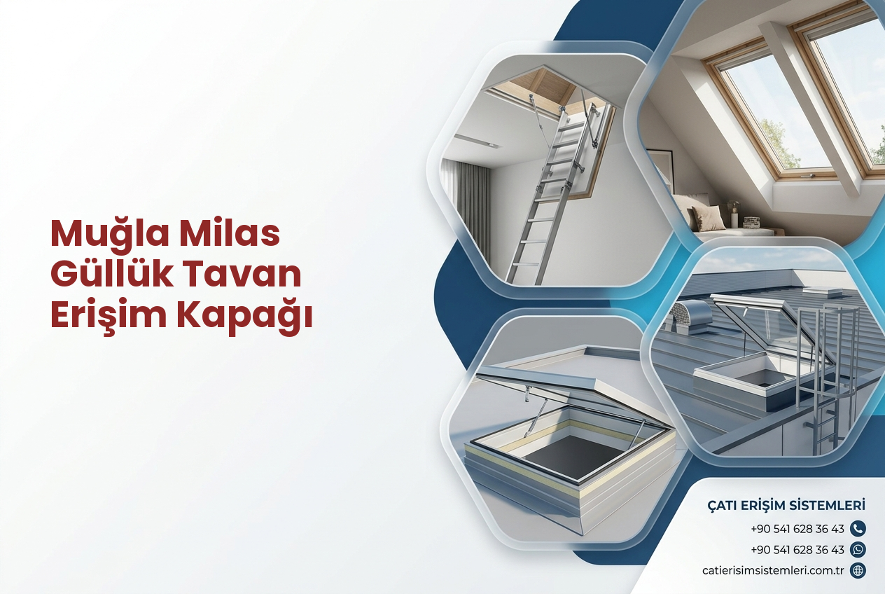 Muğla Milas Güllük Tavan Erişim Kapağı
