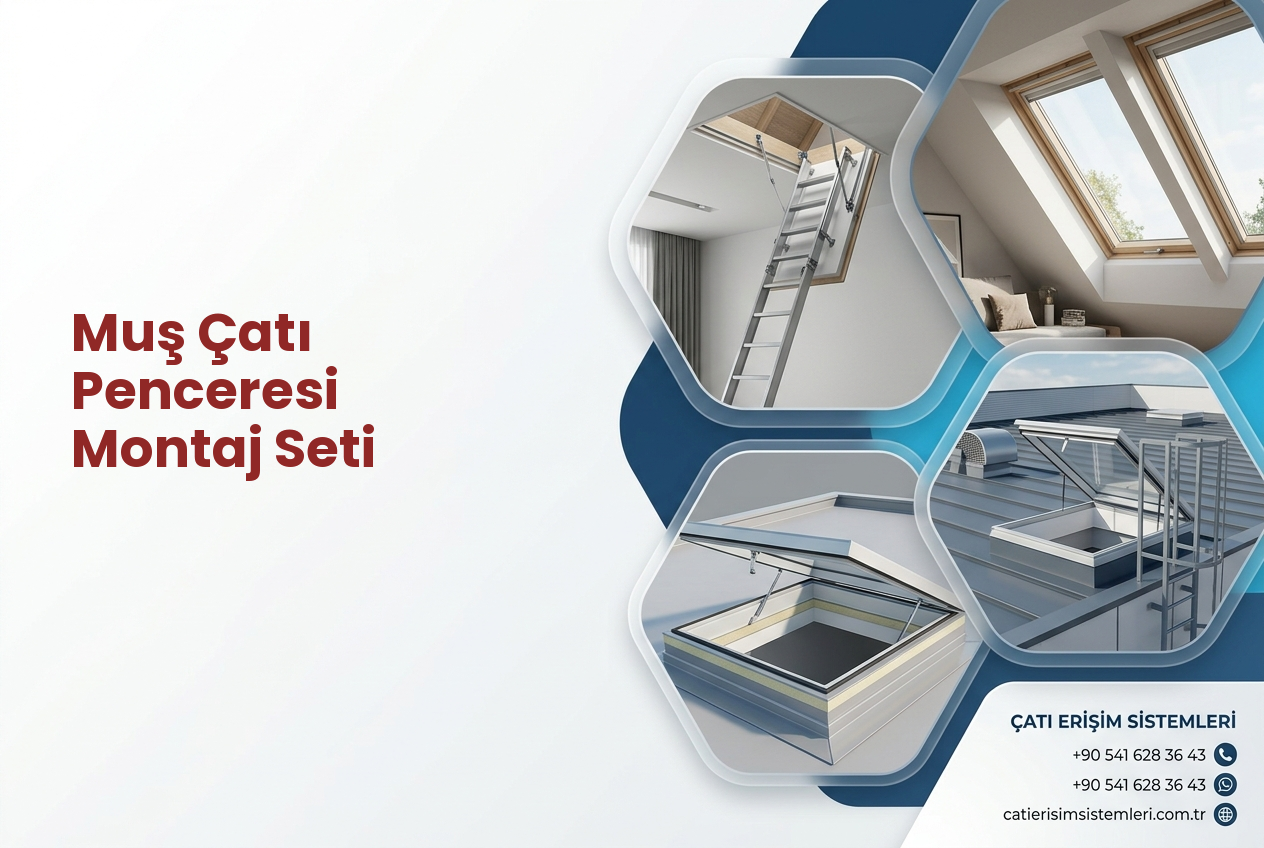 Muş Çatı Penceresi Montaj Seti