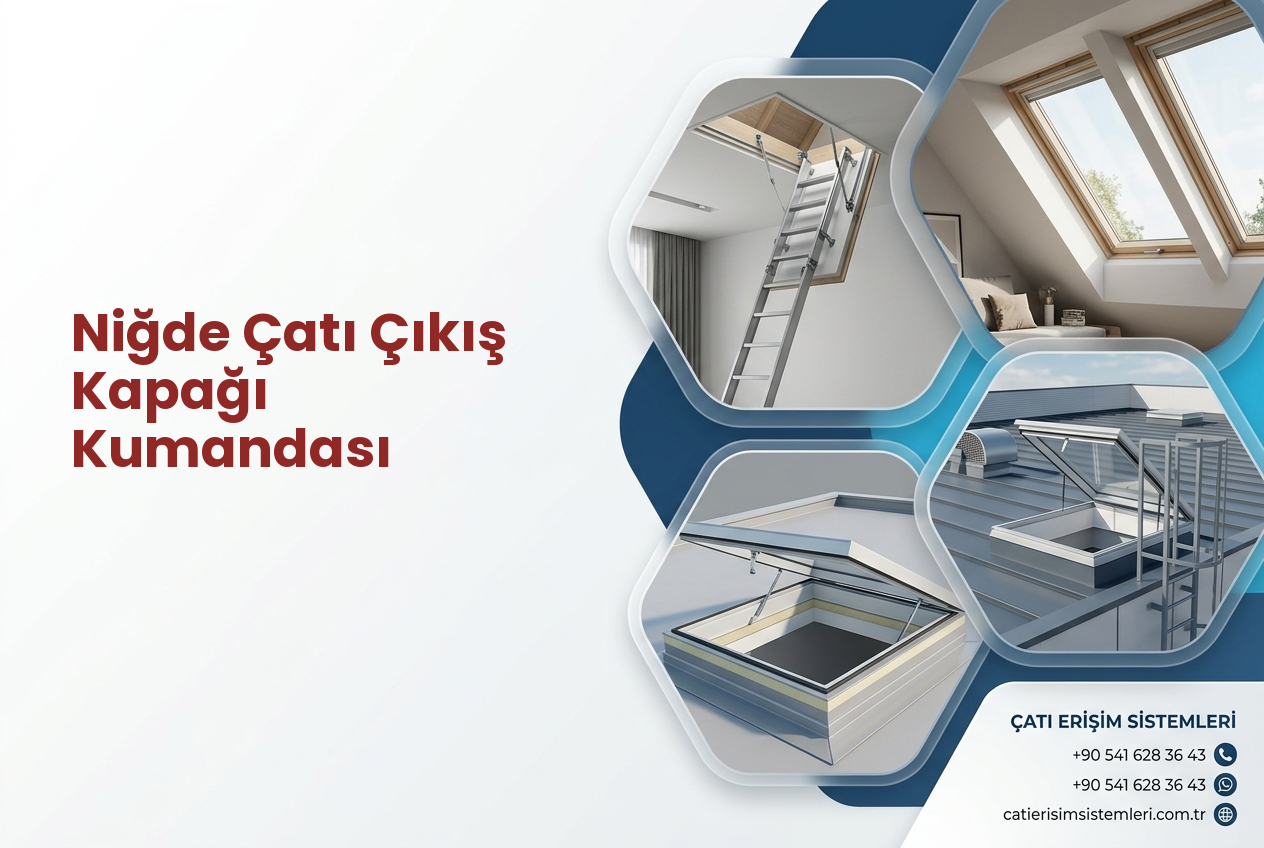 Niğde Çatı Çıkış Kapağı Kumandası