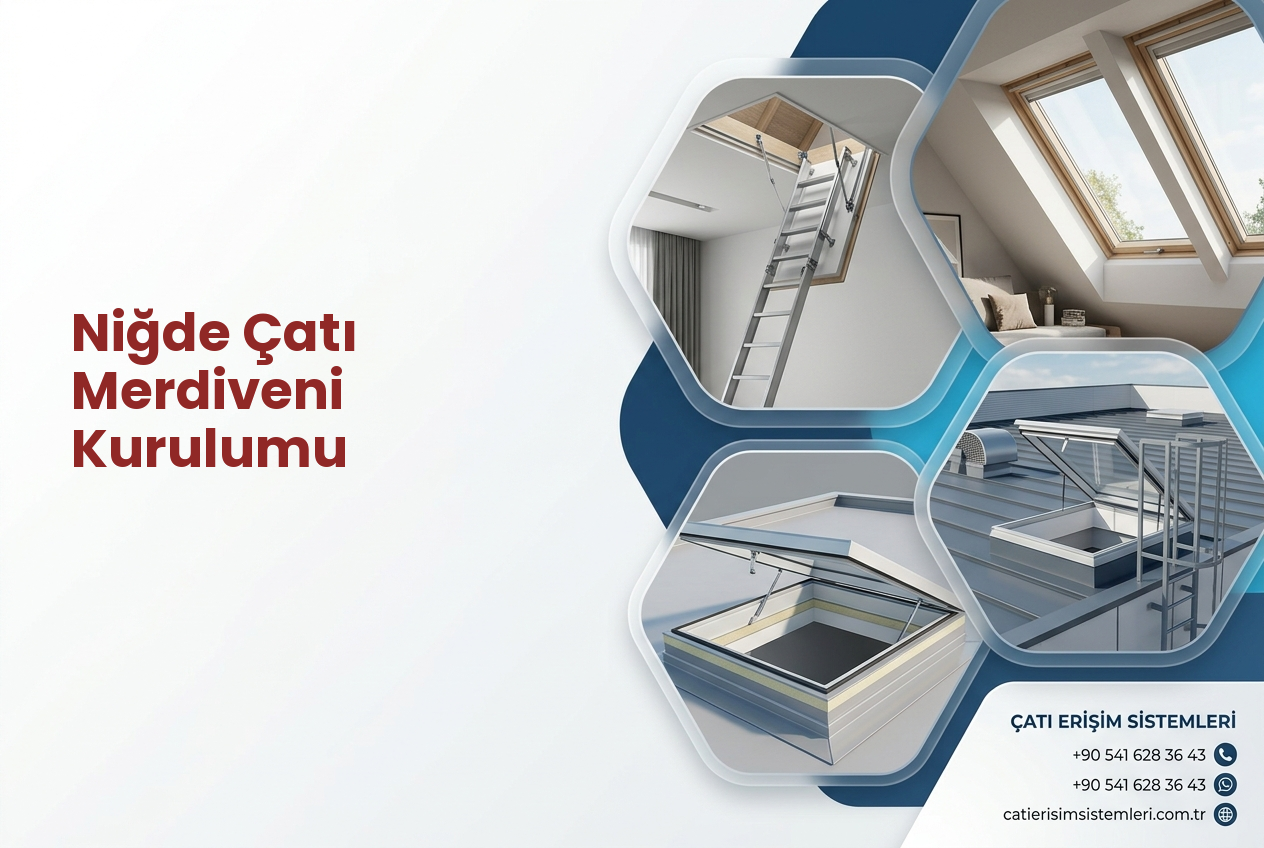 Niğde Çatı Merdiveni Kurulumu