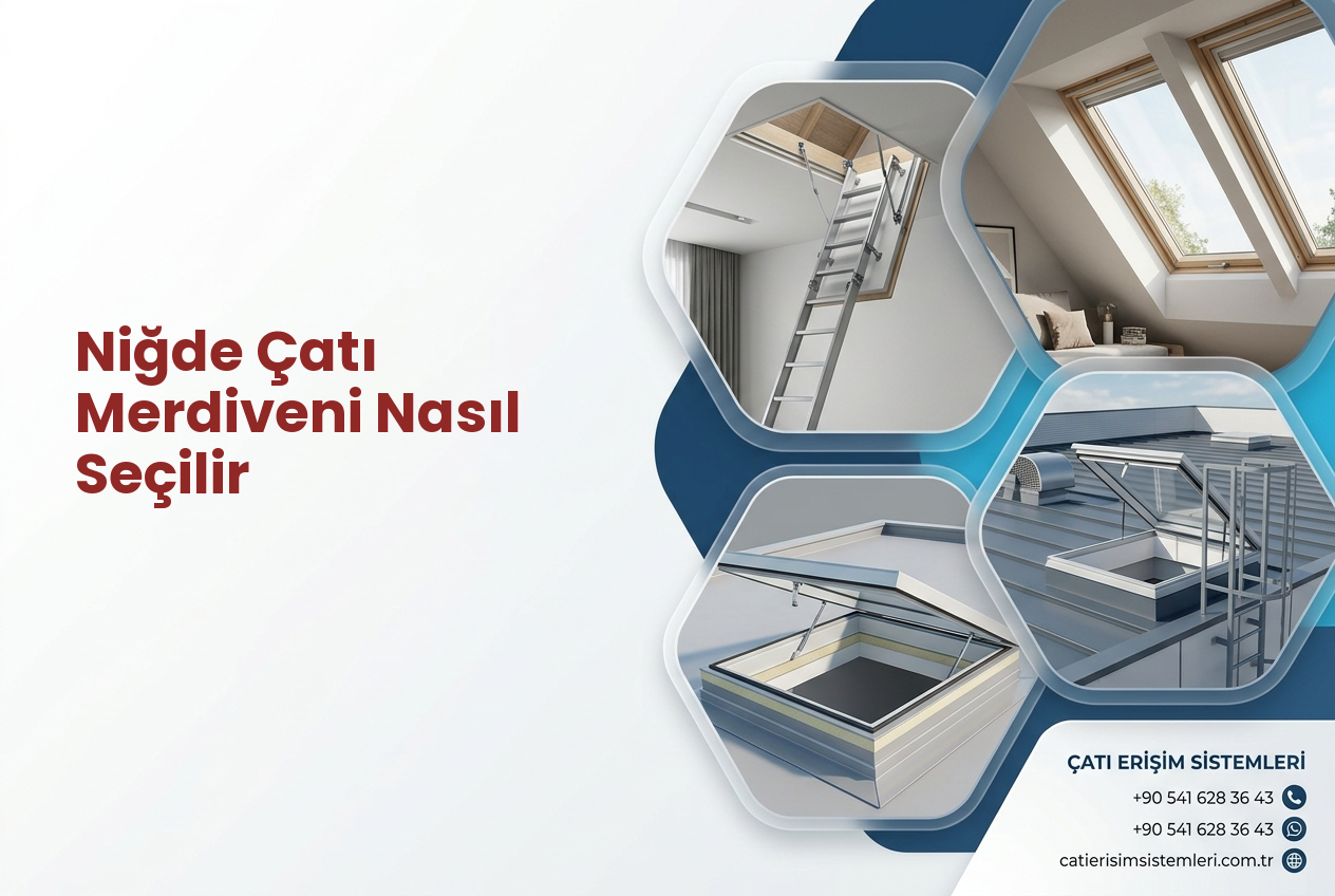 Niğde Çatı Merdiveni Nasıl Seçilir