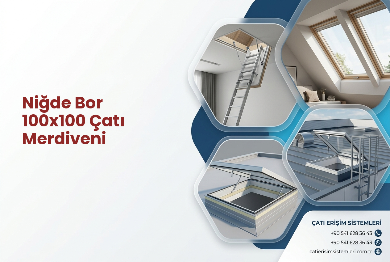 Niğde Bor 100x100 Çatı Merdiveni