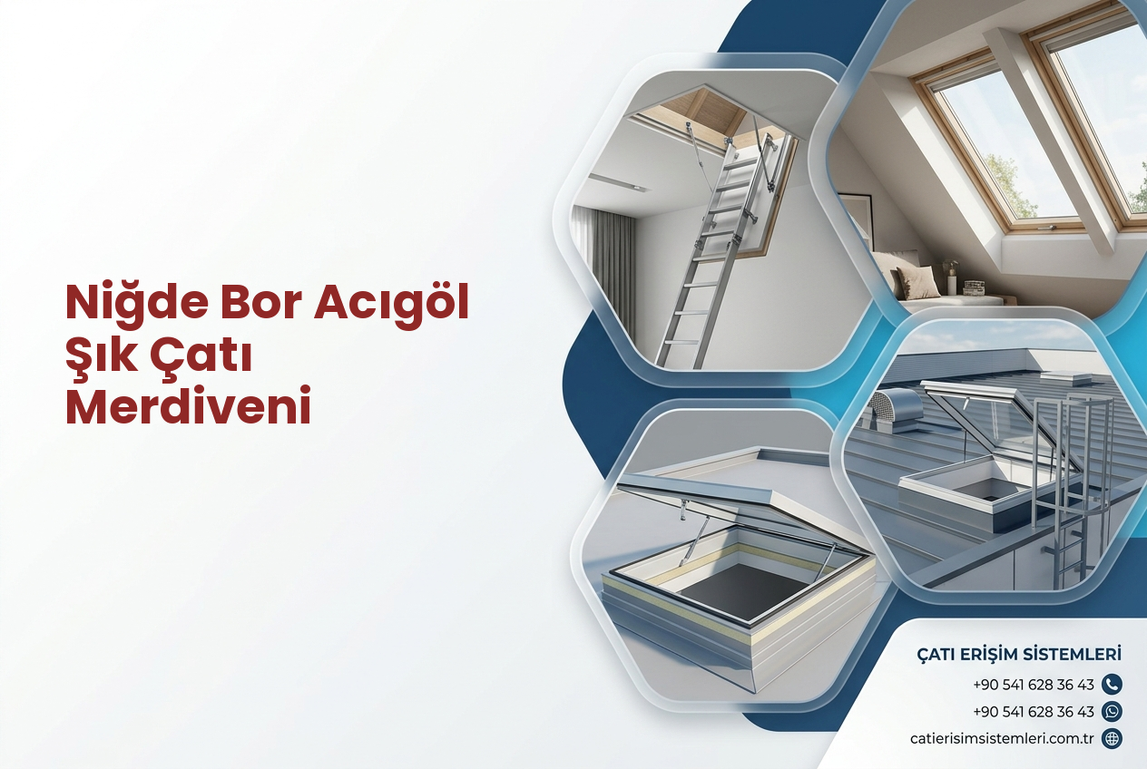 Niğde Bor Acıgöl Şık Çatı Merdiveni