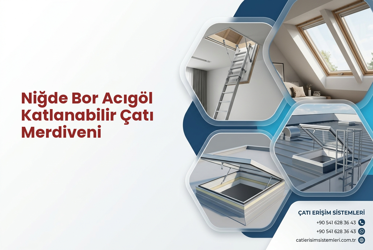 Niğde Bor Acıgöl Katlanabilir Çatı Merdiveni