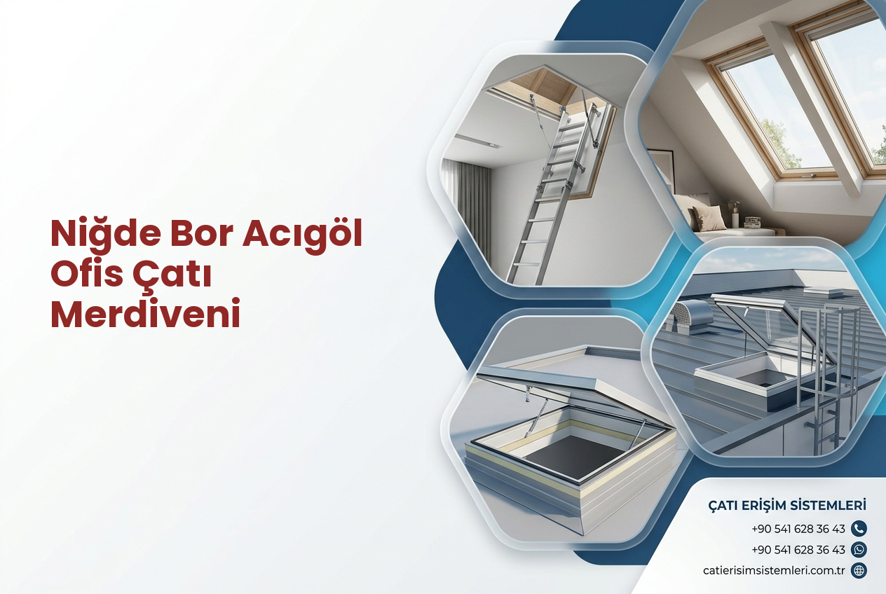 Niğde Bor Acıgöl Ofis Çatı Merdiveni