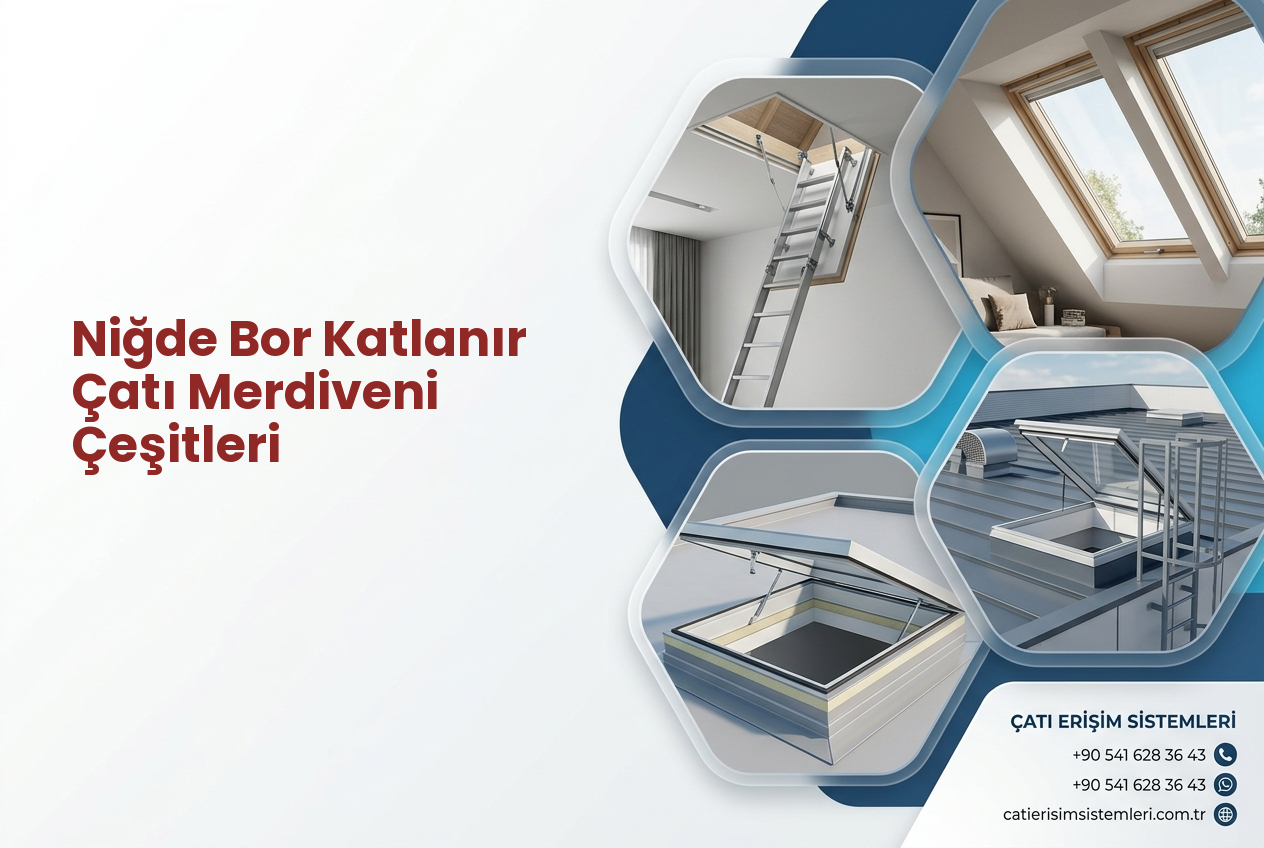 Niğde Bor Katlanır Çatı Merdiveni Çeşitleri