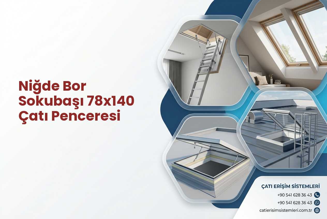 Niğde Bor Sokubaşı 78x140 Çatı Penceresi
