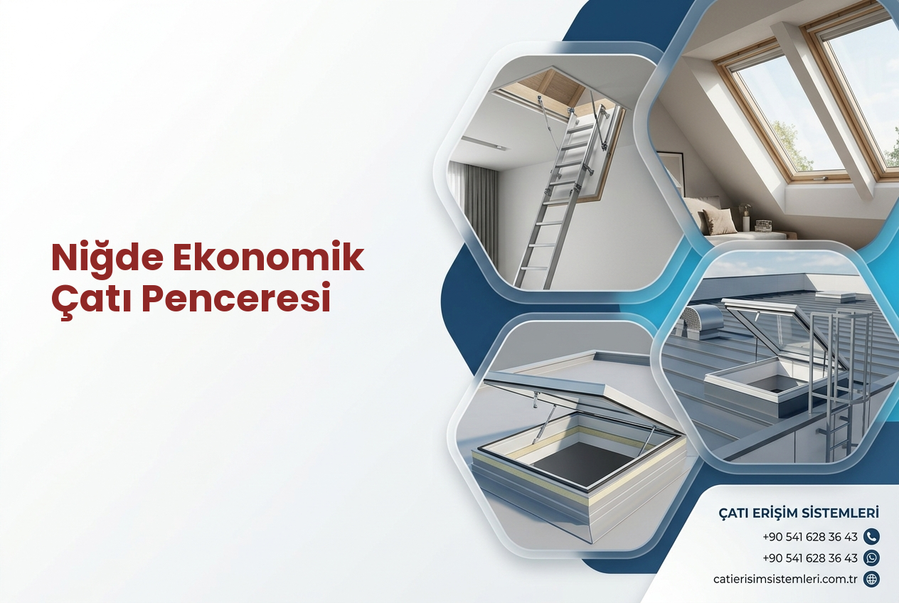 Niğde Ekonomik Çatı Penceresi
