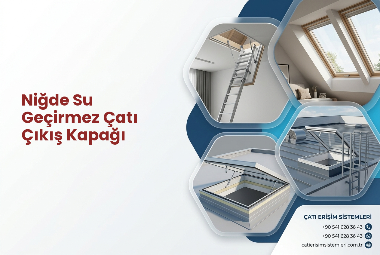 Niğde Su Geçirmez Çatı Çıkış Kapağı