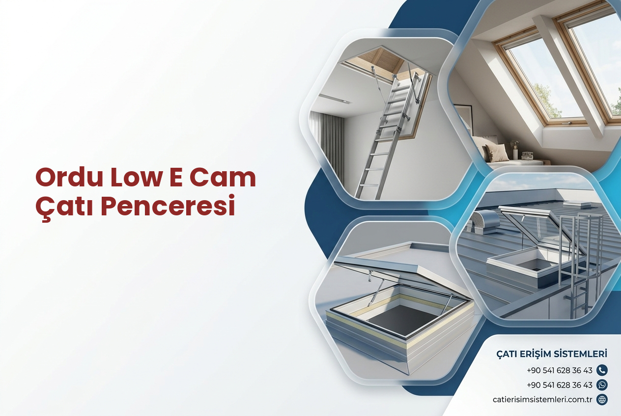 Ordu Low E Cam Çatı Penceresi