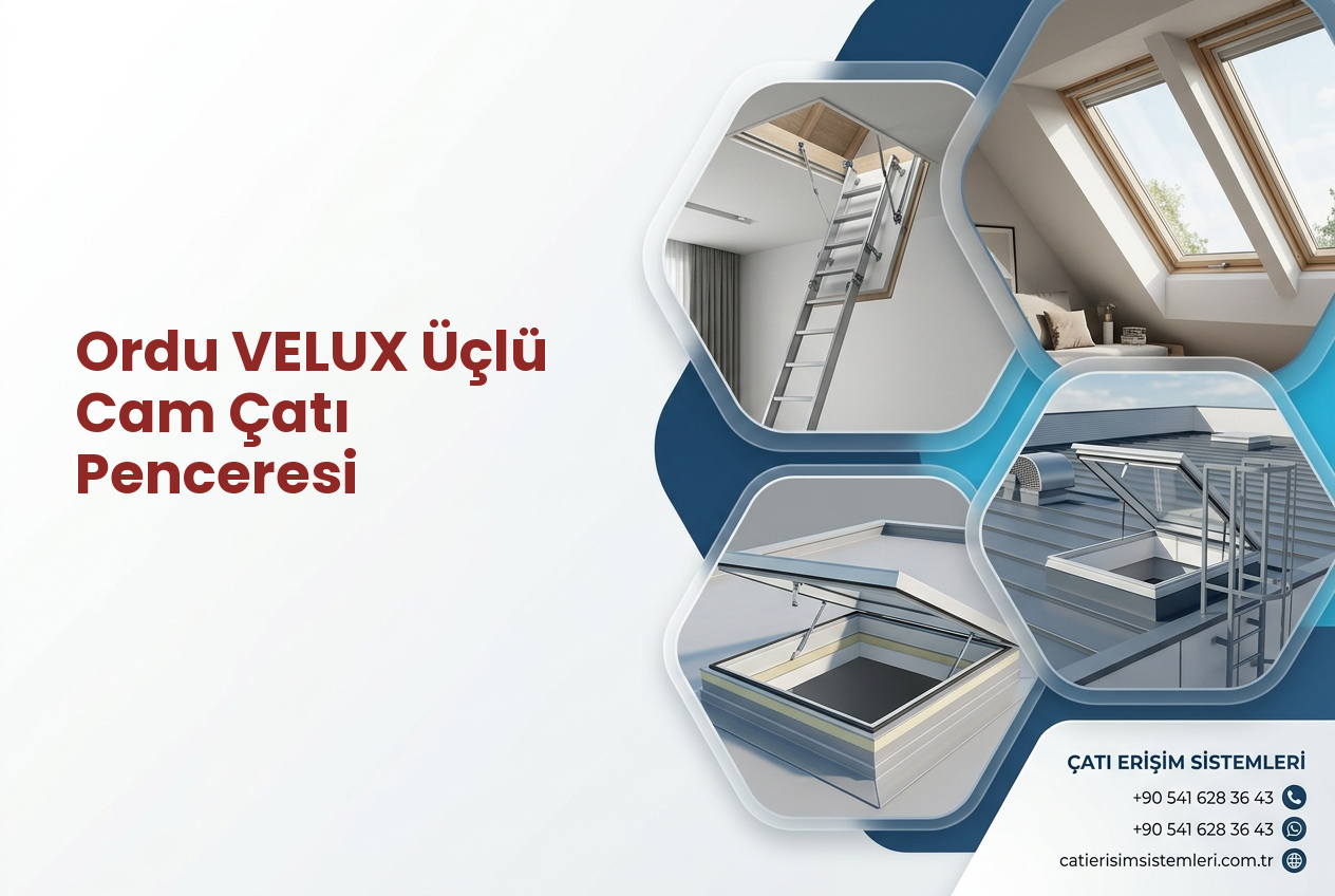 Ordu VELUX Üçlü Cam Çatı Penceresi