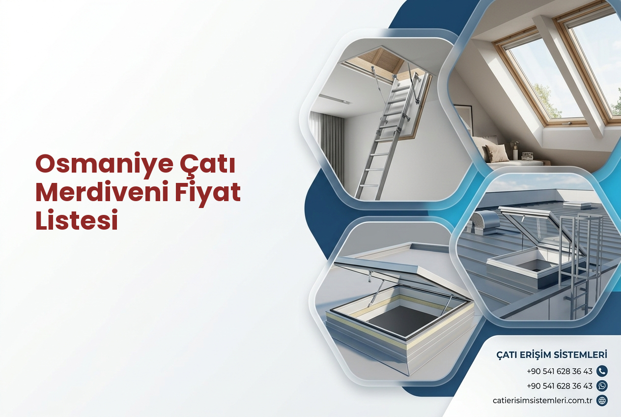 Osmaniye Çatı Merdiveni Fiyat Listesi