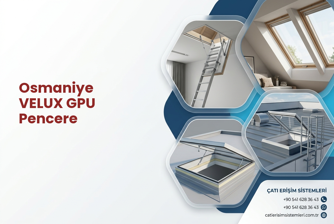Osmaniye VELUX GPU Pencere