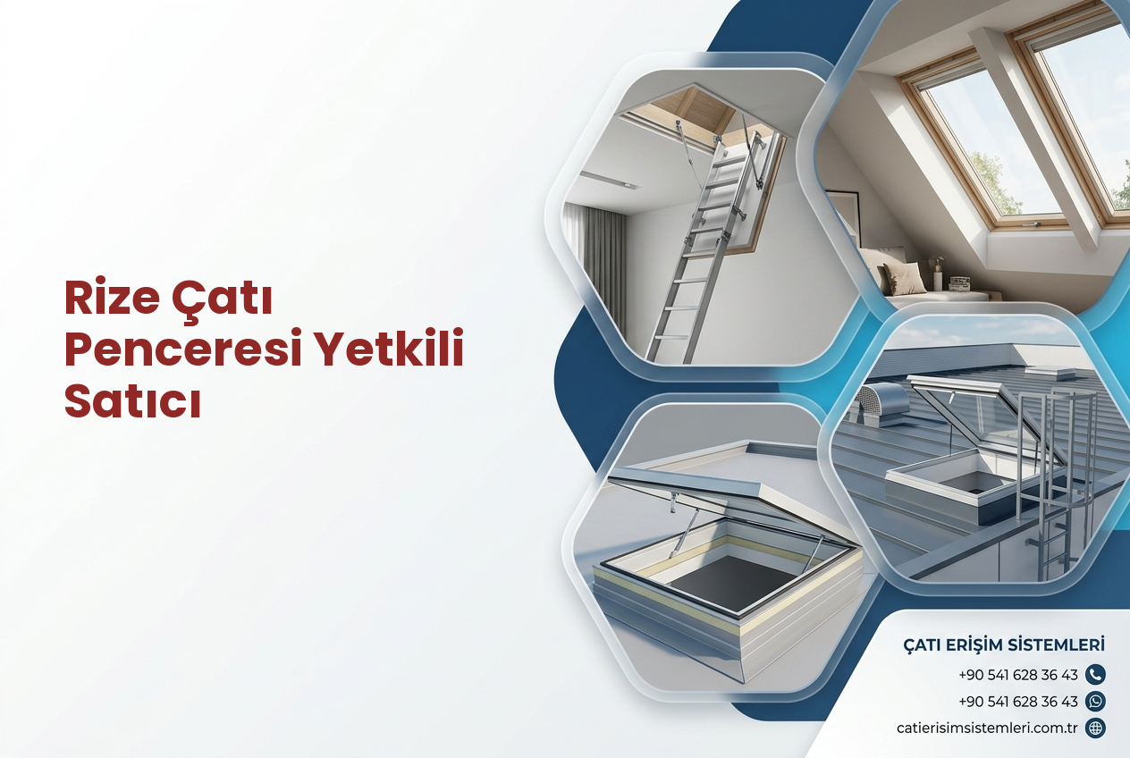 Rize Çatı Penceresi Yetkili Satıcı