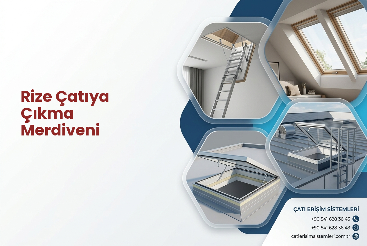 Rize Çatıya Çıkma Merdiveni