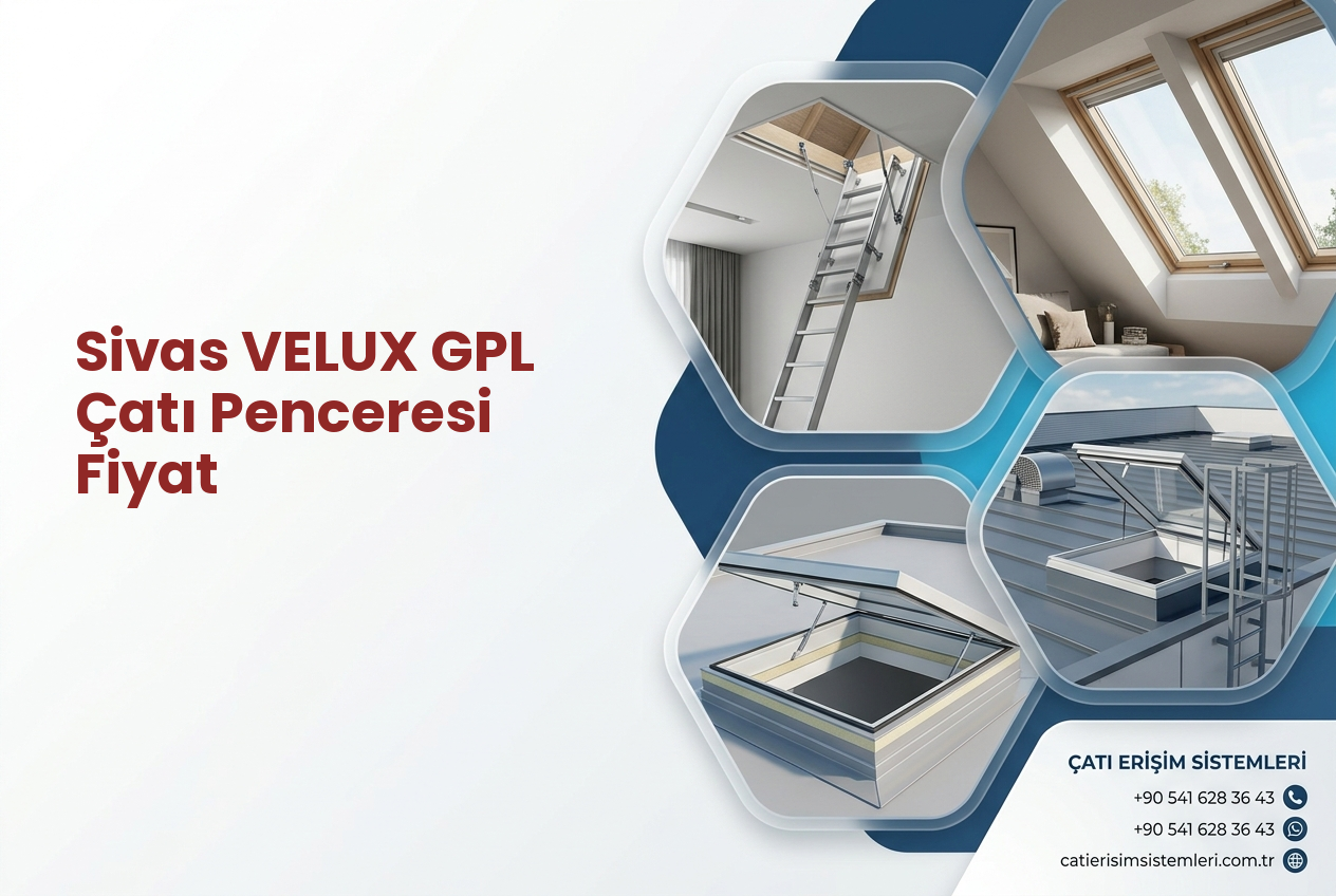 Sivas VELUX GPL Çatı Penceresi Fiyat