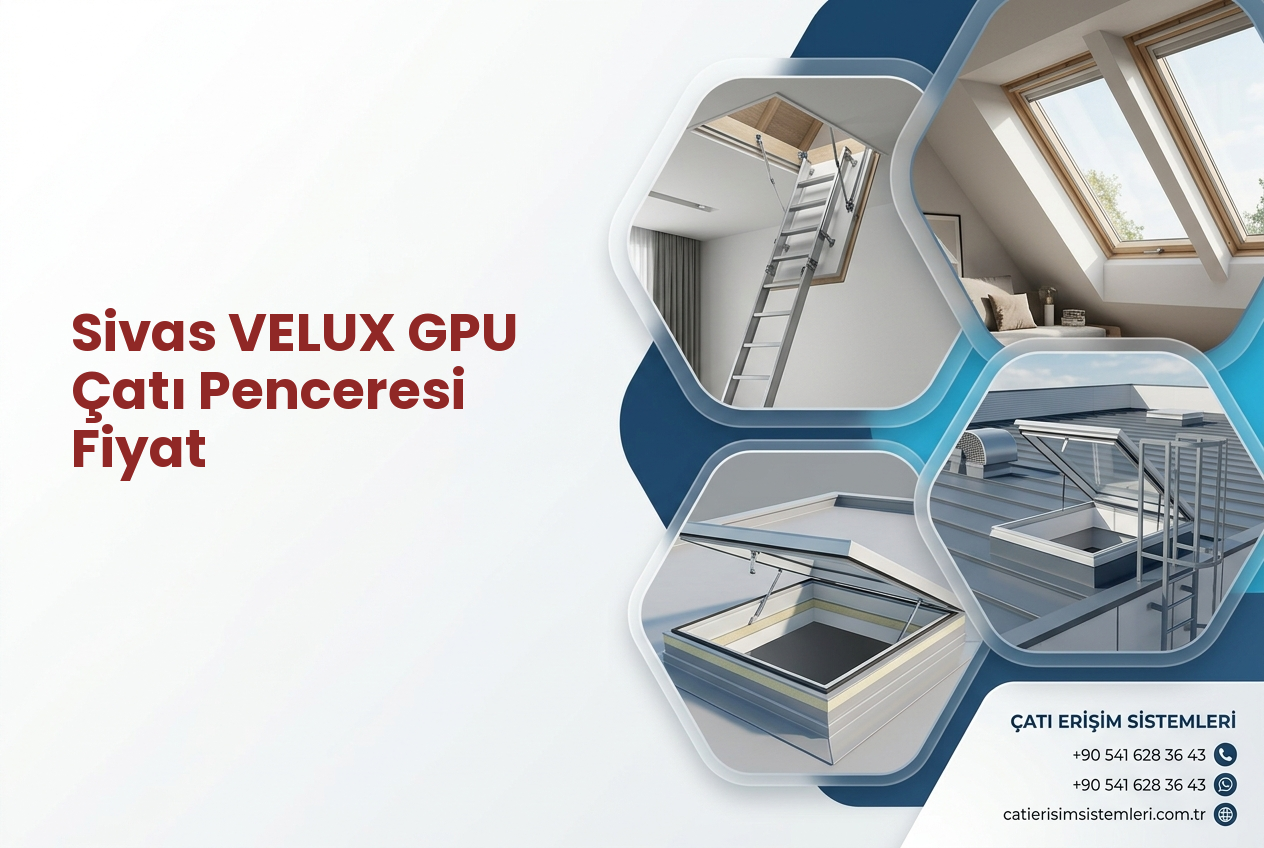 Sivas VELUX GPU Çatı Penceresi Fiyat