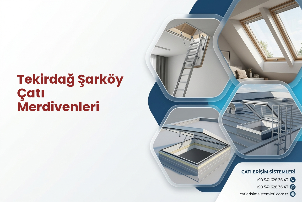 Tekirdağ Şarköy Çatı Merdivenleri