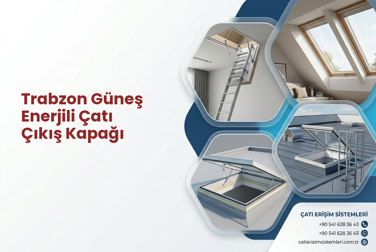 Trabzon Güneş Enerjili Çatı Çıkış Kapağı