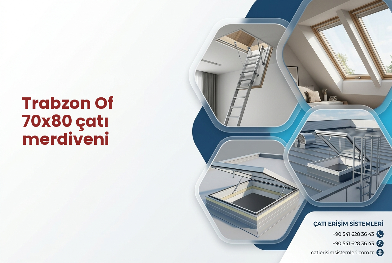 Trabzon Of 70x80 çatı merdiveni