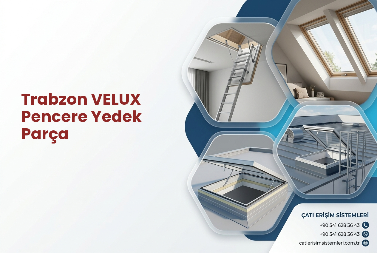 Trabzon VELUX Pencere Yedek Parça