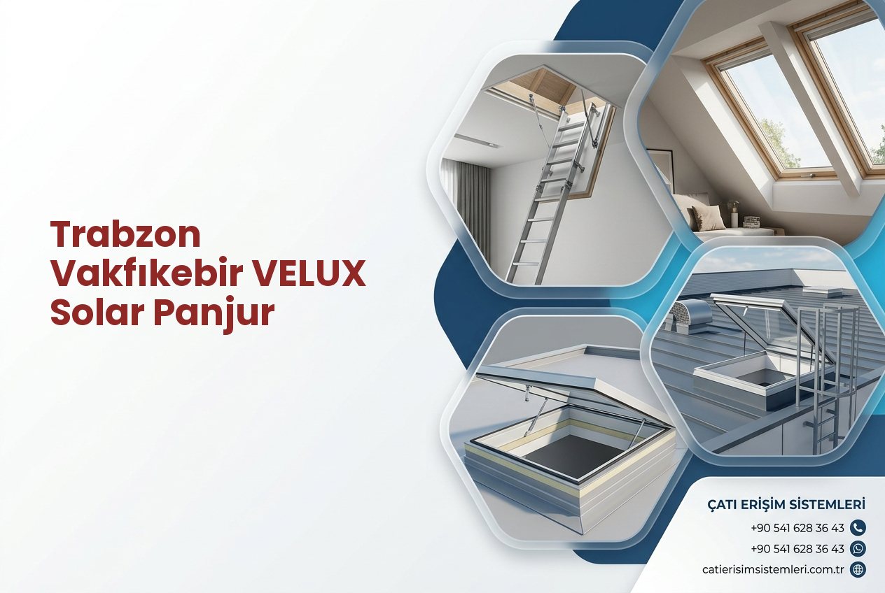 Trabzon Vakfıkebir VELUX Solar Panjur