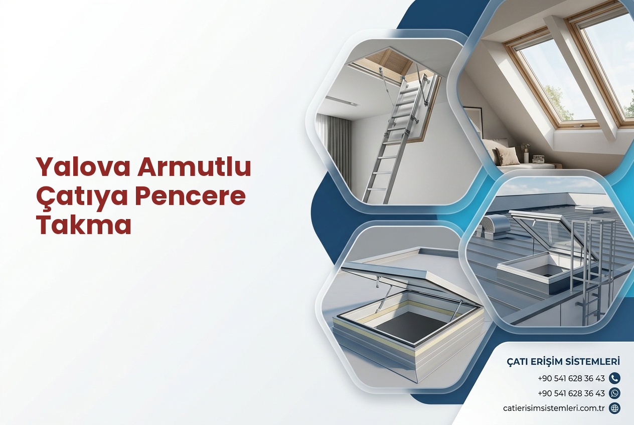 Yalova Armutlu Çatıya Pencere Takma